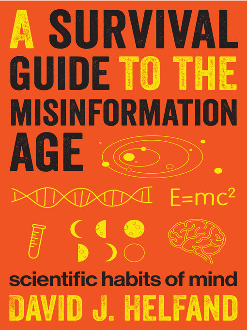 Title details for A Survival Guide to the Misinformation Age by David J. Helfand - Available